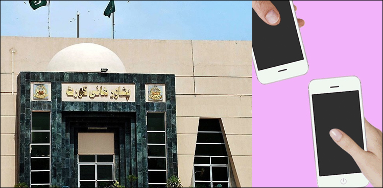 پشاور ہائی کورٹ نے پی ٹی اے کو نان رجسٹرڈ موبائل بند کرنے سے روک دیا