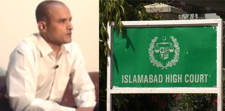 اسلام آباد ہائیکورٹ : بھارت کو کلبھوشن کیلیے وکیل مقرر کرنے کا ایک اور موقع