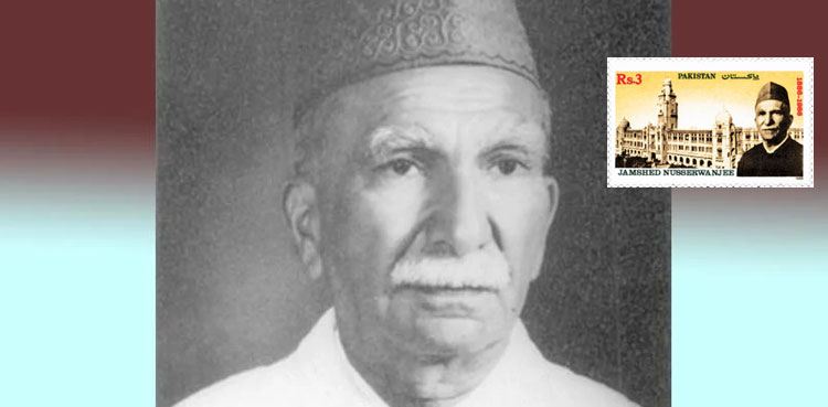 یومِ وفات: جرأت مند اور راست گو جمشید نسروانجی کو بابائے کراچی کہا جاتا ہے