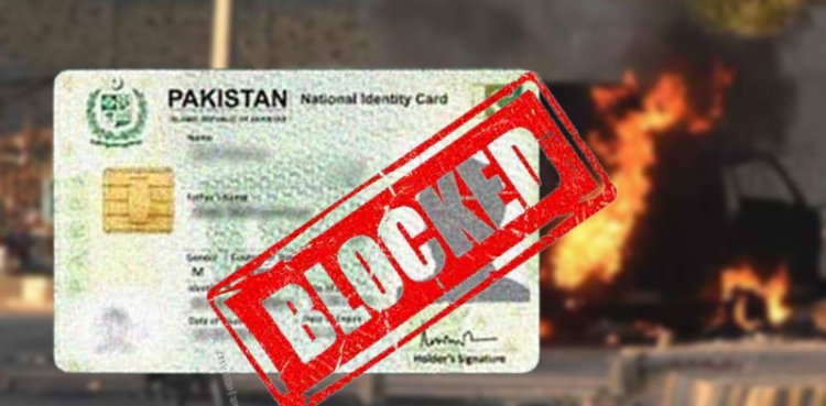 9 مئی کے واقعات میں ملوث 18 اشتہاریوں کے شناختی کارڈز بلاک